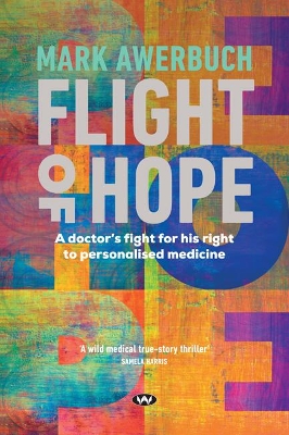 Flight of Hope: A Doctor's Fight for His Right to Personalised Medicine book