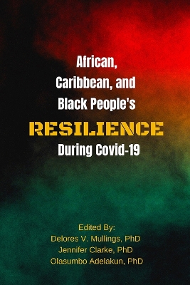 African, Caribbean, and Black People's Reselience During Covid 19 book