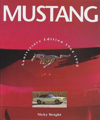 Mustang: Anniversary Edition, 1964-1994 by Nicky Wright