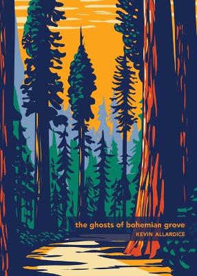 The Ghosts of Bohemian Grove book