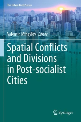 Spatial Conflicts and Divisions in Post-socialist Cities book