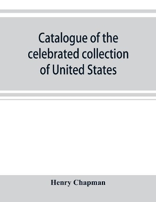 Catalogue of the celebrated collection of United States and foreign coins of the late Matthew Adams Stickney book