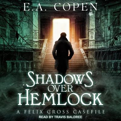 Shadows Over Hemlock: A Felix Cross Casefile by Travis Baldree