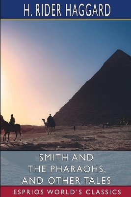 Smith and the Pharaohs, and other Tales (Esprios Classics) book