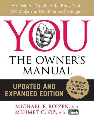 You: The Owner's Manual, Updated and Expanded Edition by Mehmet C Oz