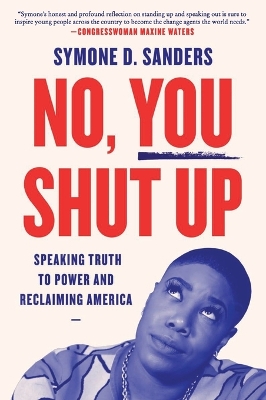 No, You Shut Up: Speaking Truth to Power and Reclaiming America book