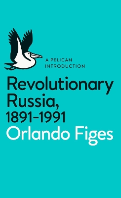 Revolutionary Russia, 1891-1991 book