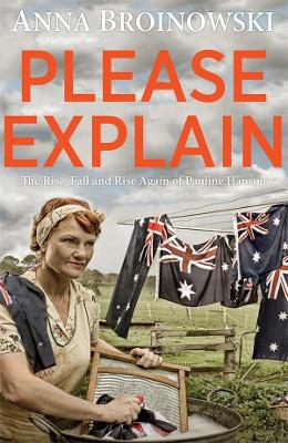 Please Explain: The Rise, Fall and Rise Again of Pauline Hanson book