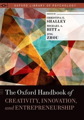 The The Oxford Handbook of Creativity, Innovation, and Entrepreneurship by Michael A. Hitt