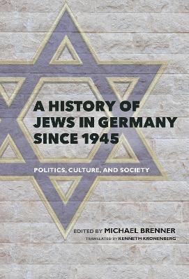 History of Jews in Germany since 1945 by Michael Brenner