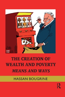 The Creation of Wealth and Poverty: Means and Ways by Hassan Bougrine