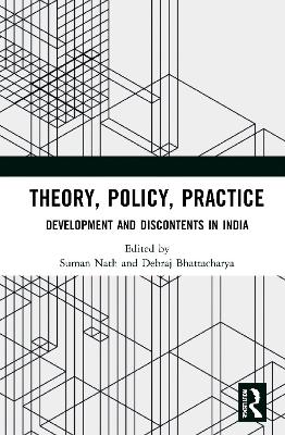 Theory, Policy, Practice: Development and Discontents in India book