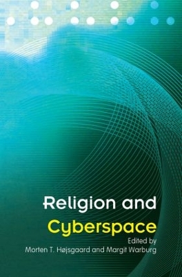 Religion and Cyberspace by Morten Hojsgaard