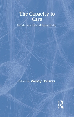 The Capacity to Care by Wendy Hollway