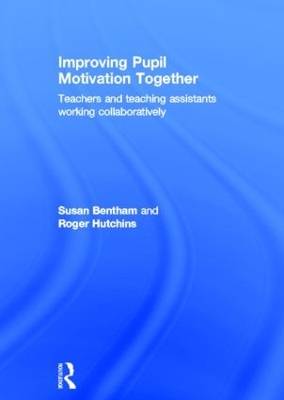 Improving Pupil Motivation Together by Susan Bentham