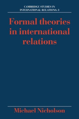 Formal Theories in International Relations by Michael Nicholson