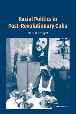 Racial Politics in Post-Revolutionary Cuba book