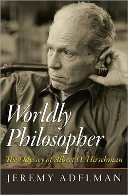 Worldly Philosopher by Jeremy Adelman