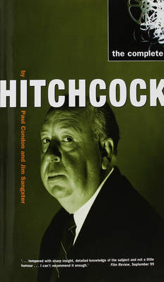 The Complete Hitchcock by Jim Sangster