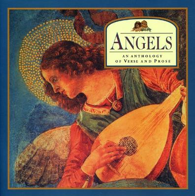 Angels: An Anthology of Verse and Prose book