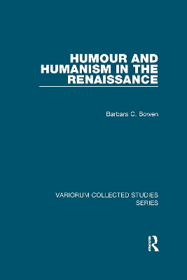 Humour and Humanism in the Renaissance by Barbara C. Bowen