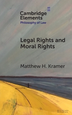 Legal Rights and Moral Rights by Matthew H. Kramer