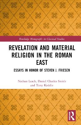 Revelation and Material Religion in the Roman East: Essays in Honor of Steven J. Friesen book