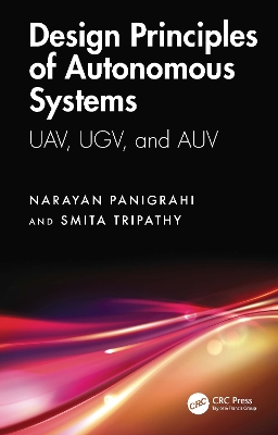 Design Principles of Autonomous Systems: UAV, UGV, and AUV book