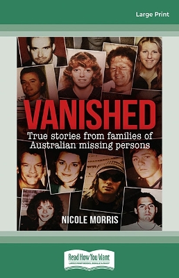 Vanished: True Stories from families of Australian missing persons by Nicole Morris
