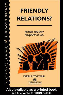 Friendly Relations?: Mothers And Their Daughters-In-Law by Pamela Cotterill