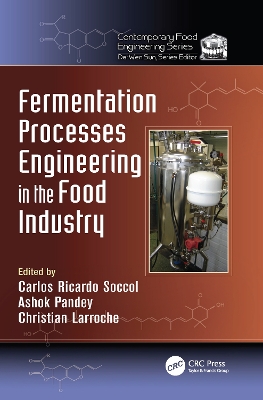 Fermentation Processes Engineering in the Food Industry by Carlos Ricardo Soccol