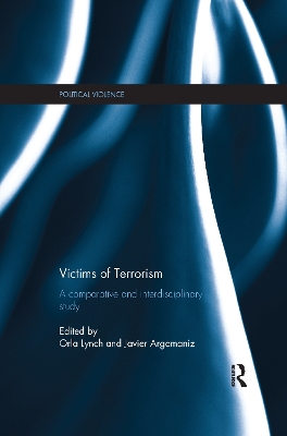 Victims of Terrorism: A Comparative and Interdisciplinary Study by Orla Lynch