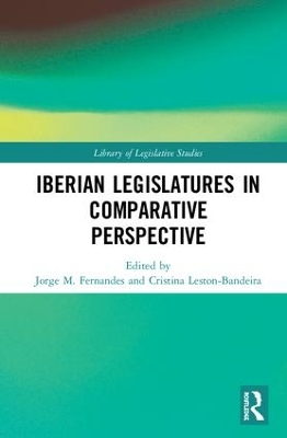 The Iberian Legislatures in Comparative Perspective by Jorge M. Fernandes