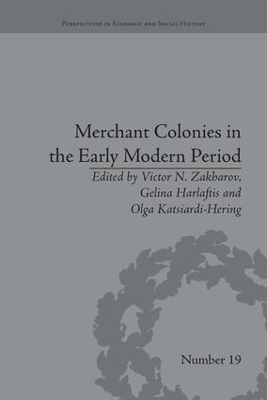 Merchant Colonies in the Early Modern Period by Gelina Harlaftis