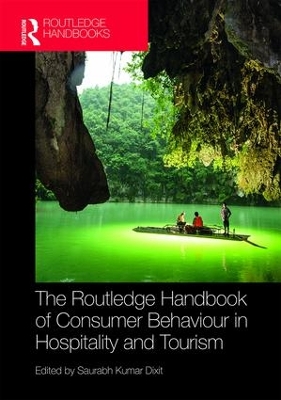 Routledge Handbook of Consumer Behaviour in Hospitality and Tourism by Saurabh Kumar Dixit