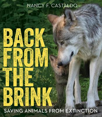 Back from the Brink: Saving Animals from Extinction by Nancy F. Castaldo