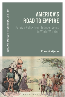 America's Road to Empire: Foreign Policy from Independence to World War One book