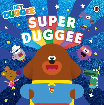 Hey Duggee: Super Duggee book