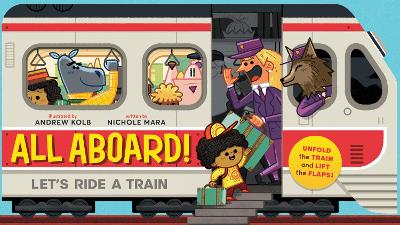 All Aboard! (An Abrams Extend-a-book): Let's Ride A Train book