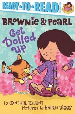 Brownie & Pearl Get Dolled Up by Cynthia Rylant