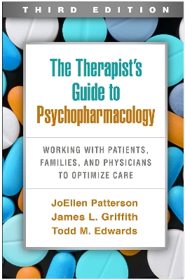 The Therapist's Guide to Psychopharmacology: Working with Patients, Families, and Physicians to Optimize Care by JoEllen Patterson