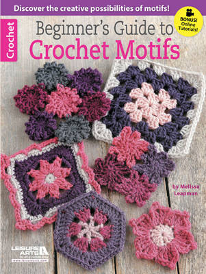 Beginner's Guide to Crochet Motifs book