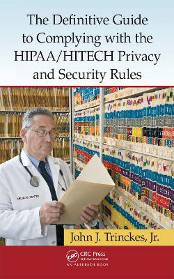 Definitive Guide to Complying with the HIPAA/HITECH Privacy and Security Rules book