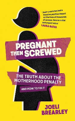 Pregnant Then Screwed: The Truth About the Motherhood Penalty and How to Fix It book