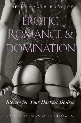 Mammoth Book of Erotic Romance and Domination book