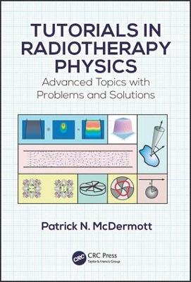 Tutorials in Radiotherapy Physics by Patrick N. McDermott