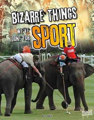 Bizarre Things We've Done for Sport book
