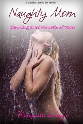 Naughty Mom - Returning to the Fountain of Youth book