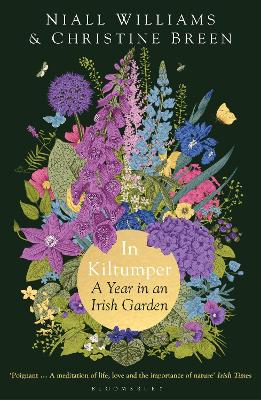 In Kiltumper: A Year in an Irish Garden by Niall Williams