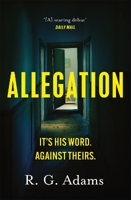 Allegation: the page-turning, unputdownable thriller from an exciting new voice in crime fiction by R. G. Adams